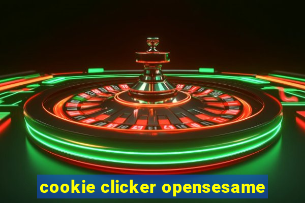 cookie clicker opensesame